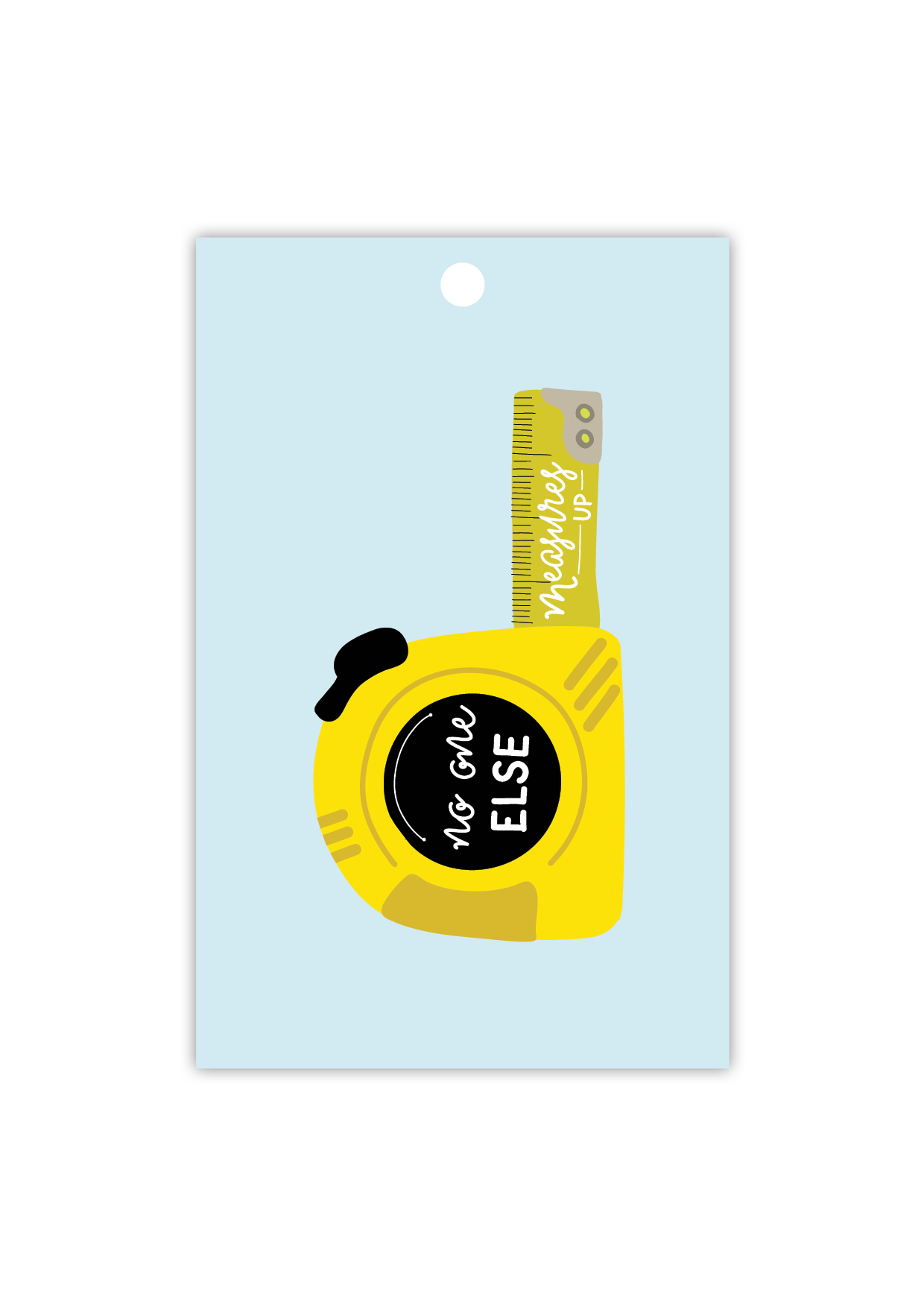 No one else measures up - Gift Tag