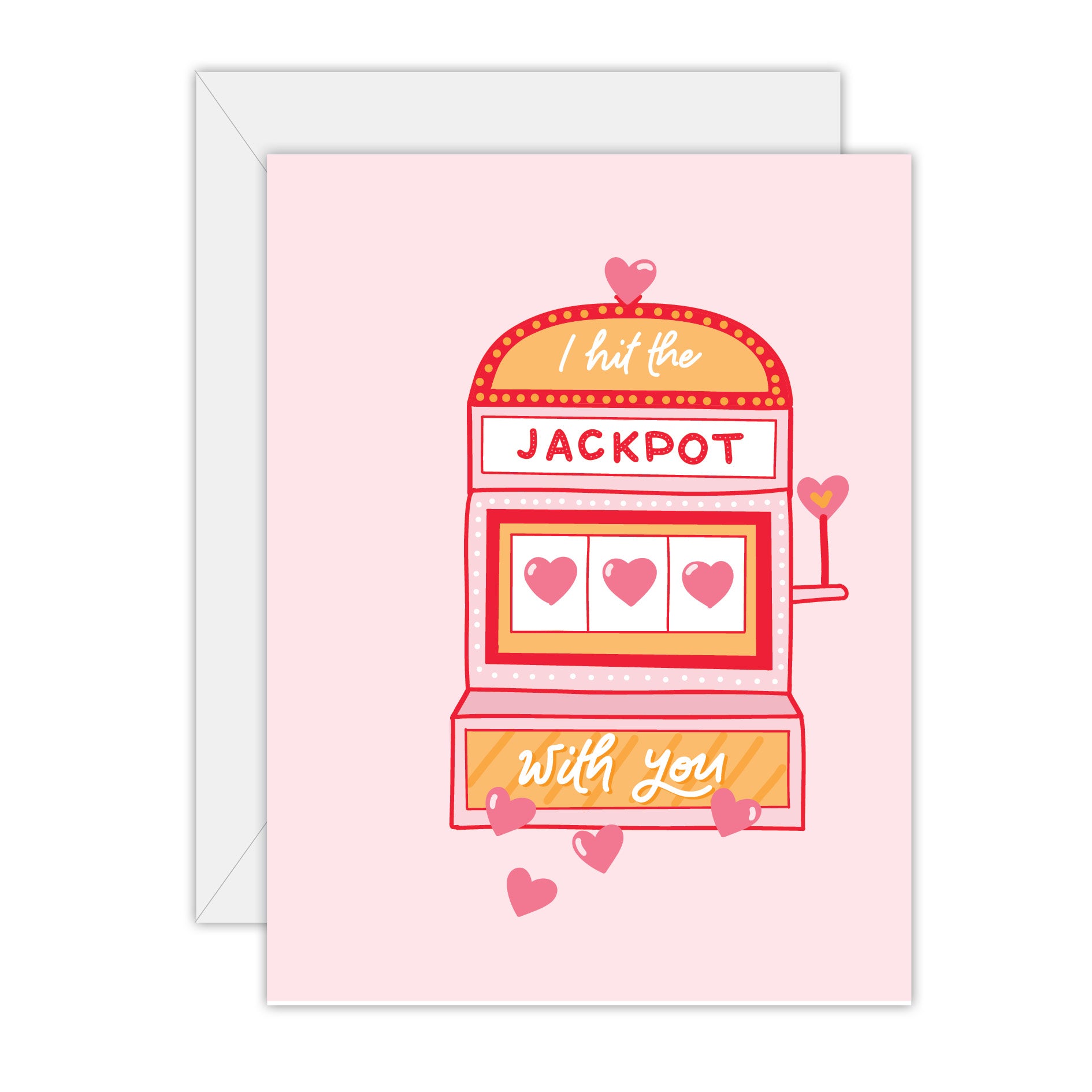 I Hit The Jackpot With You - Love Greeting Card