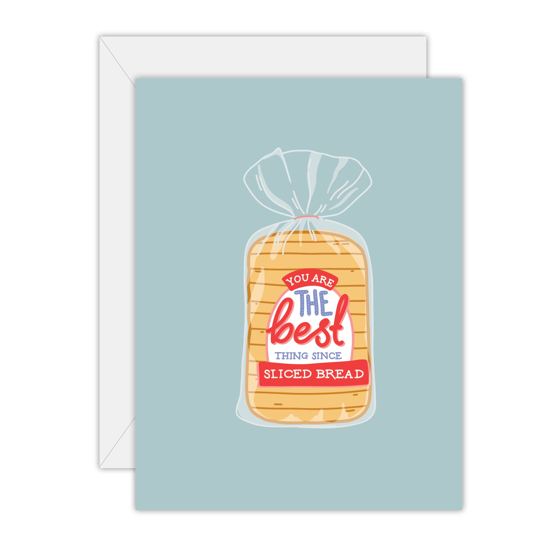 You are the best thing since sliced bread - Love Greeting Card