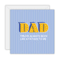 You've Always Been Like A Father To Me - Greeting Card