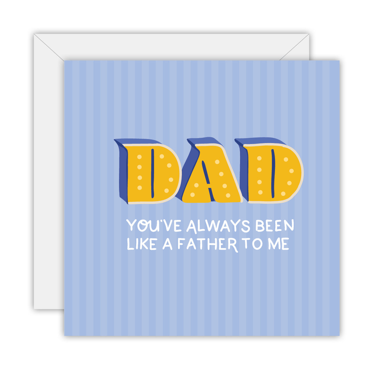 You've Always Been Like A Father To Me - Greeting Card