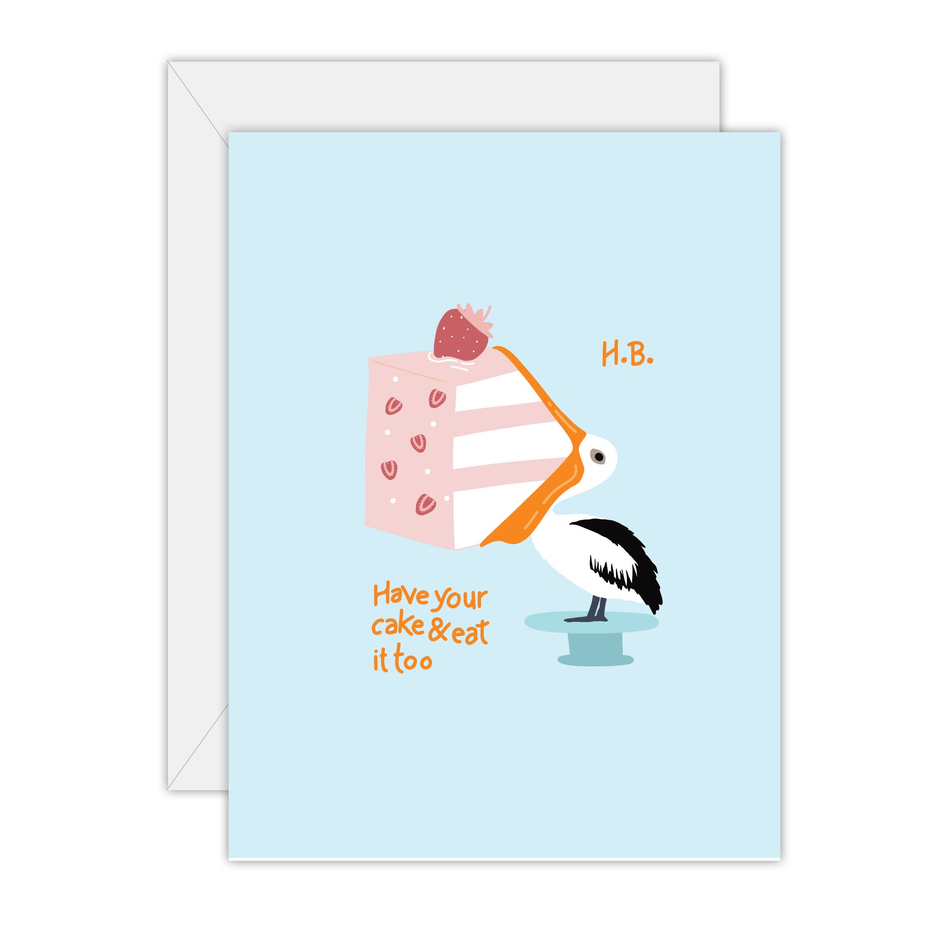Have your Cake & eat it too - Birthday Greeting Card