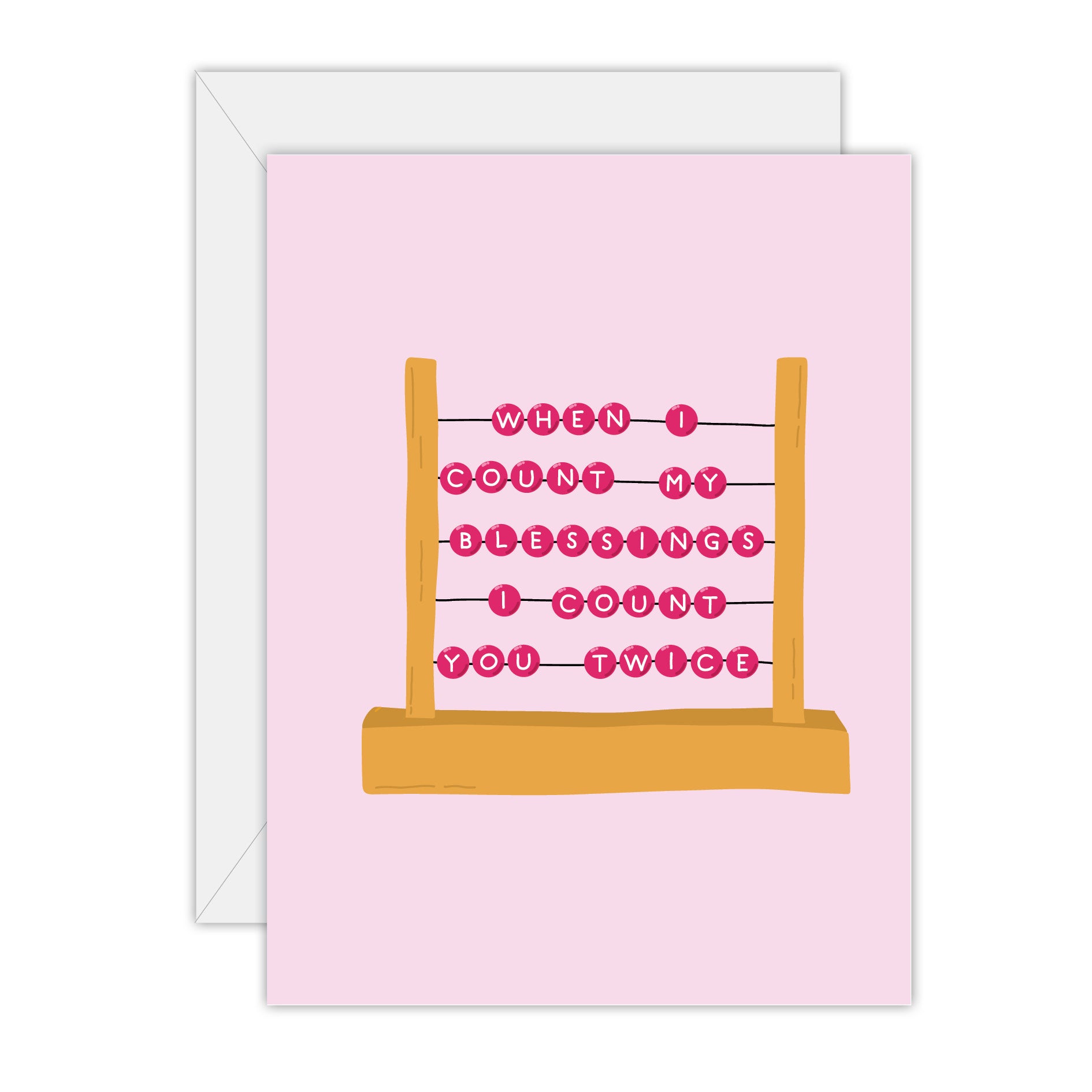 When I count my blessings I count you twice - Love and Friendship Greeting Card